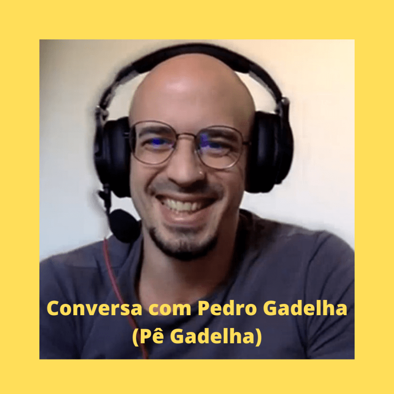 Conversa com Pedro Gadelha (Pê Gadelha) – Co-Labs Vol.&nbsp;1